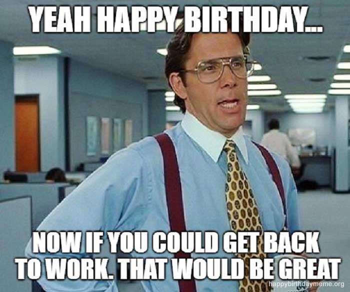 Funny Birthday Memes Office Space Funny PNG