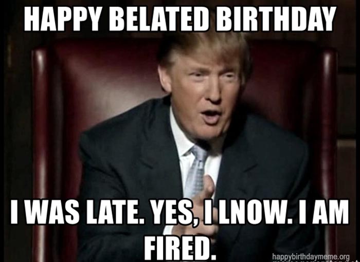 臘 ‍♂️ 臘‍♀️ 42 Funniest Belated Happy Birthday Meme ...