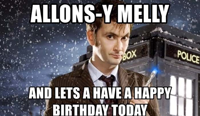 allons-y-melly-and-lets-a-have-a-happy-birthday-today