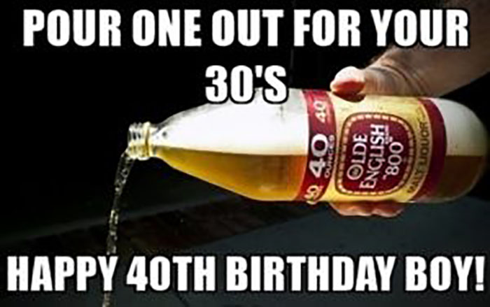 beer_happy_40th_birthday_meme