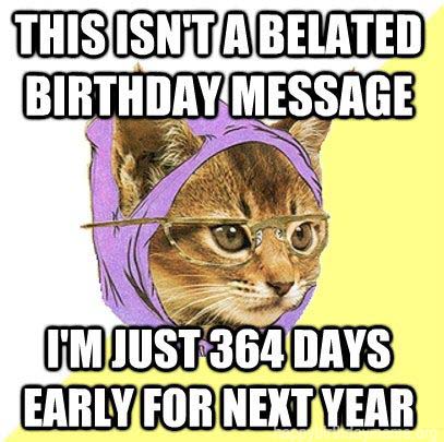42 Funniest Belated Happy Birthday Meme Birthday Meme