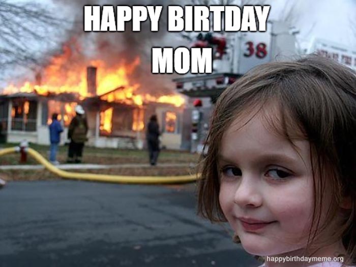 disaster daughter birthday meme mom