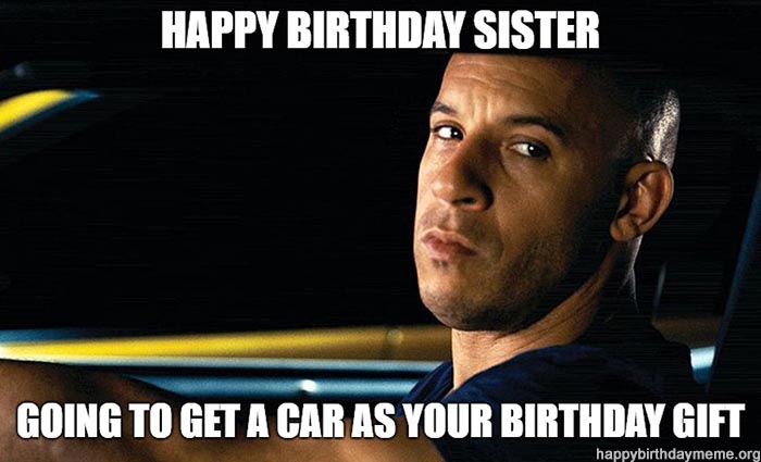 funny happy birthday sister meme cute fast and furious vin diesel