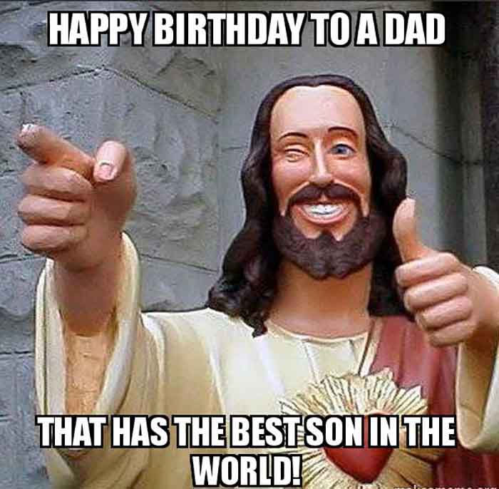 happy birthday dad meme from son jesus