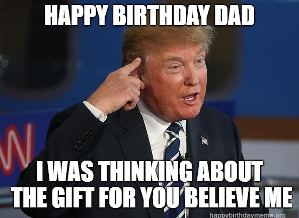 happy birthday dad meme funny trump