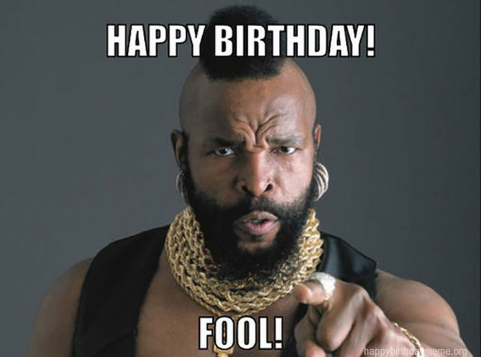 happy birthday meme funny baracus