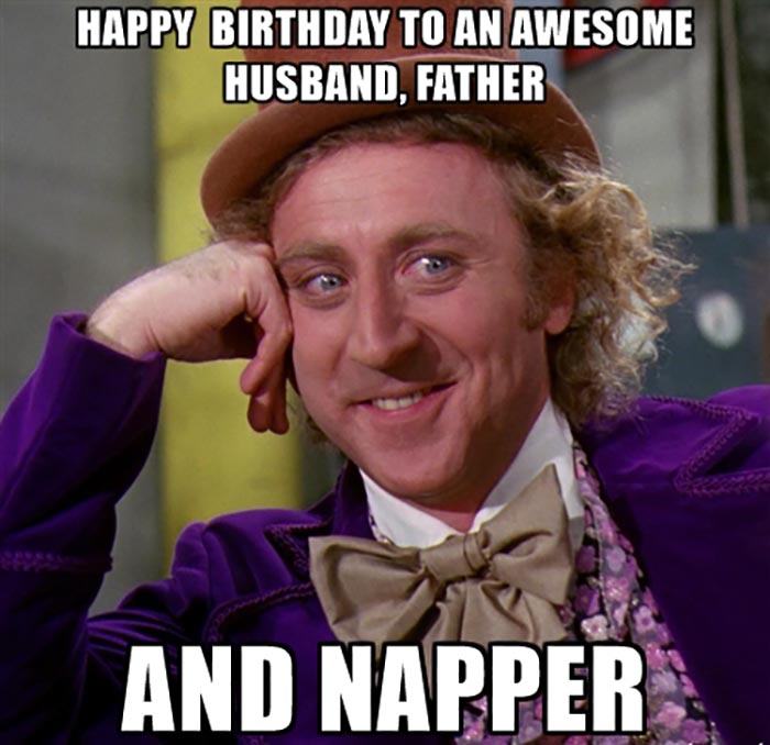 happy-birthday-to-an-awesome-husband-father-and-napper-meme