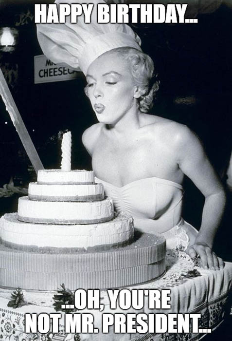 husband birthday meme Marilyn Monroe Mr President