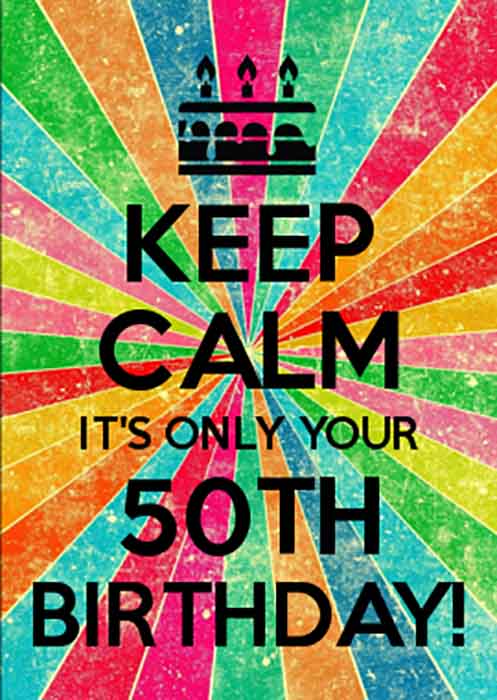 keep calm it's your 50th birthday