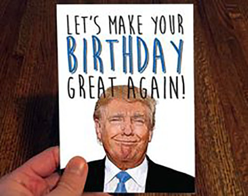 trump birthday meme makes your birthday great again