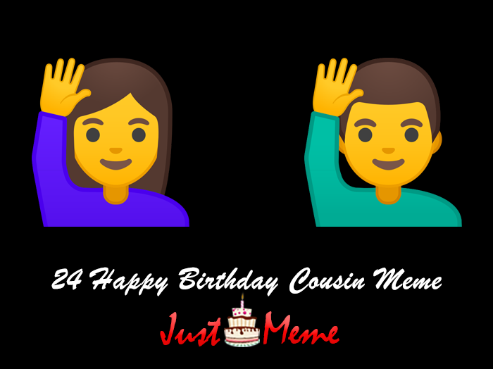 24 Happy Birthday Cousin Meme