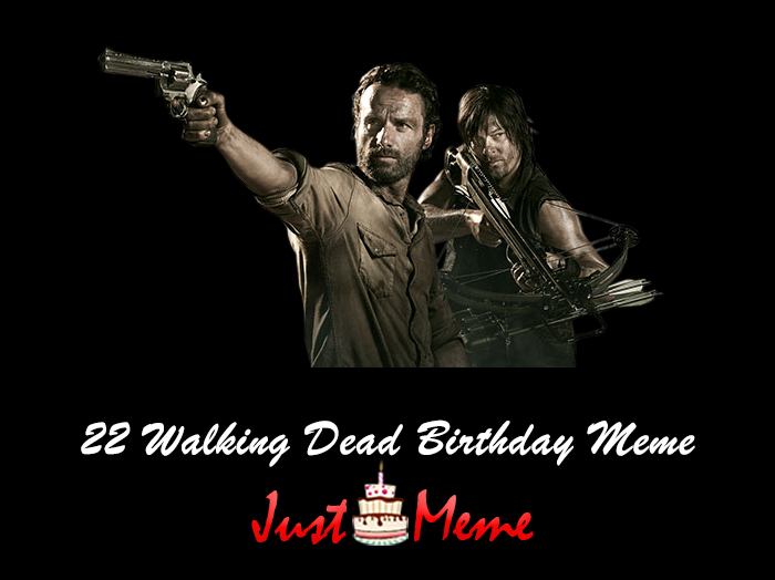 22 Walking Dead Birthday Meme
