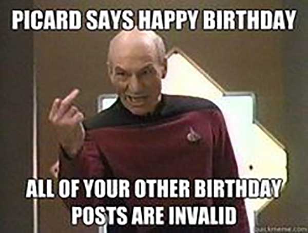 picard says happy birthday - star trek birthday meme