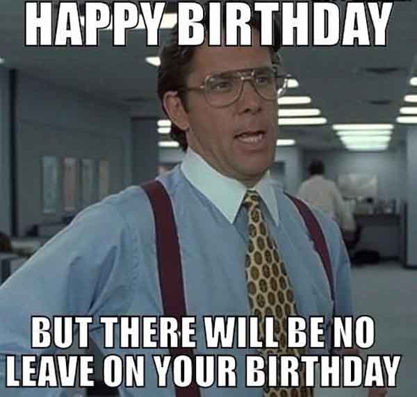 yeah... happy birthday. sarcastic birthday meme