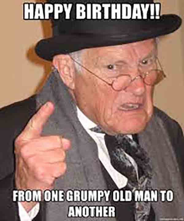 angry old man birthday meme