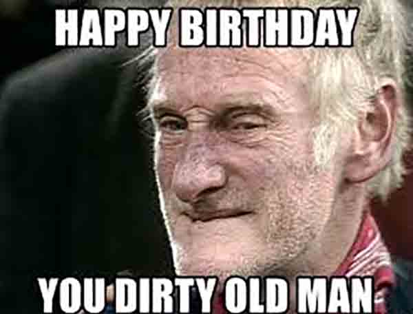 dirty old man birthday meme