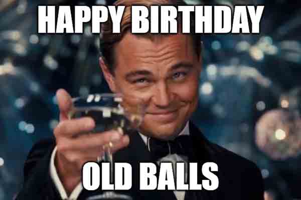 happy birthday old man balls meme