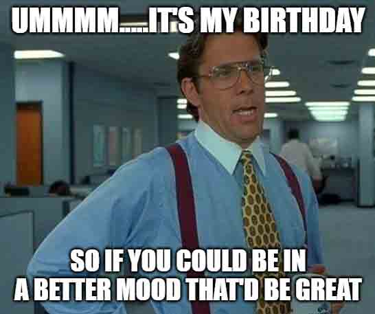 its friday and my birthday meme