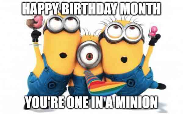 minion birthday month meme