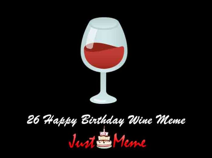 26 Happy Birthday Wine Meme