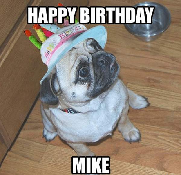 15 Happy Birthday Mike Meme - Just Meme