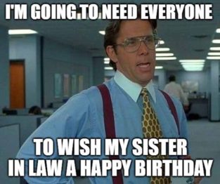 16 Best Happy Birthday Sister In Law Meme - Just Meme